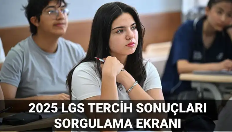 LGS Tercih Sonuçları 2025: Ne Zaman Açıklanacak?