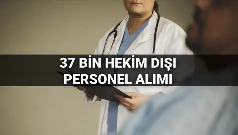 2025 Sağlık Bakanlığı'ndan 37 Bin Hekim Dışı Personel Alımı Müjdesi