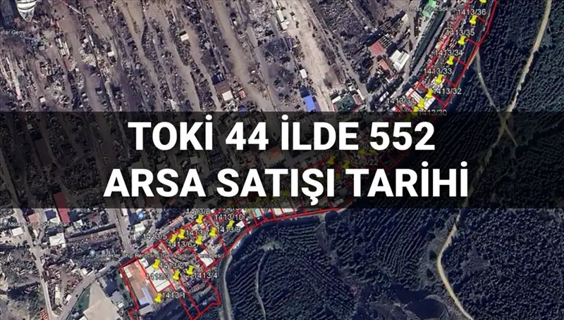 TOKİ’den 44 İl İçin 552 Arsa Satışı: Açık Artırma Tarihleri ve İmar Durumları!