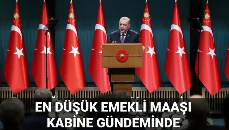 2025 Kabine Toplantısı Ne Zaman? Emekli Maaşları Değişiyor mu?