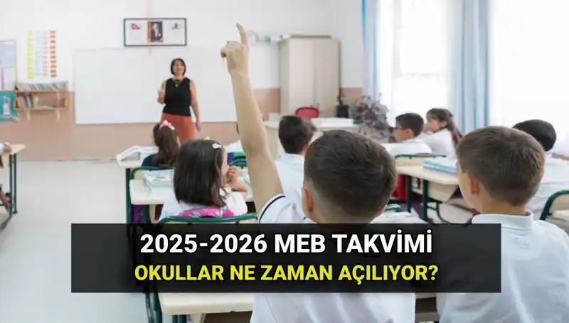 2025-2026 Eğitim Öğretim Yılı Ne Zaman Başlıyor? Detaylar Açıklandı!