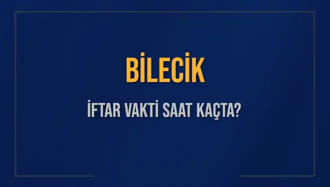 Bilecik İftar Vakti: 2 Mart 2025 İçin Detaylar