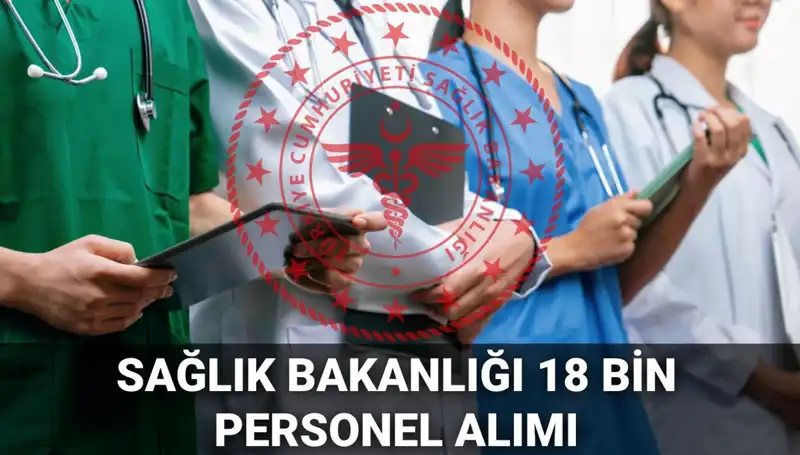 2025’te Sağlık Bakanlığı’ndan 18 Bin Yeni Personel Alımı için Başvurular Başlıyor!